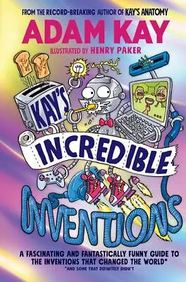 Kay's Incredible Inventions By Adam Kay • $24.41