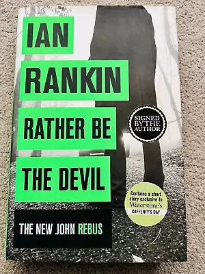 RATHER BE THE DEVIL By IAN RANKIN - Signed By The Author (SB1144) REBUS • £12.99