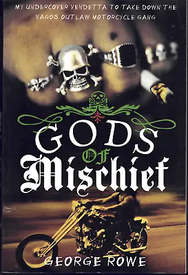 Gods Of Mischief - Vagos Outlaw Motorcycle Gang ; By George Rowe - Paperback • $15.50
