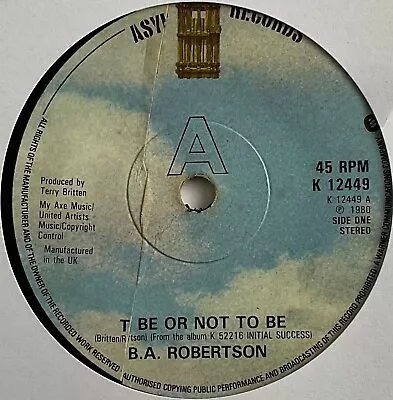 B.A. Robertson - To Be Or Not To Be - 7” Vinyl Single • £3.09