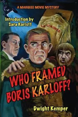 Who Framed Boris Karloff? By Kemper Dwight • $12.18
