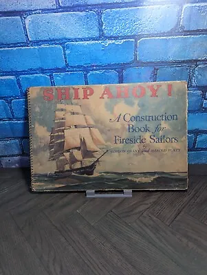 Ship Ahoy! Construction Book Fireside Sailors Gordon Grant & Harold Platt 1st Ed • $125