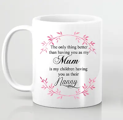 Beautiful Mothers Day Mug Only Thing Better Nanny Granny Gran Children Present  • £7.99