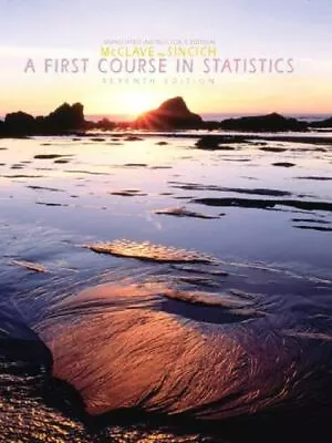 A First Course In Statistics (7th Edition) By McClave James T.; Sincich Terry • $10.16