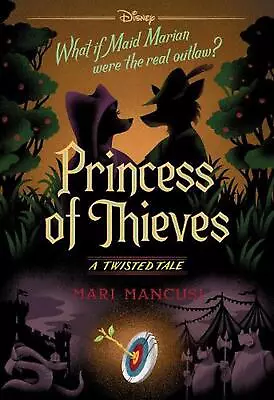 Princess Of Thieves (Disney: A Twisted Tale #17) By Mari Mancusi Paperback Book • $23.43