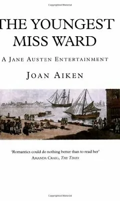 The Youngest Miss Ward (A Jane Austen Entertainment)Joan Aiken • £2.71