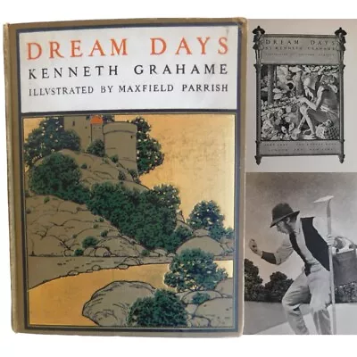 Dream Days ~ Kenneth Grahame & Maxfield Parrish 1902 John Lane The Bodley Head • $97.95