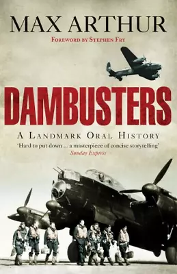 Dambusters: A Landmark Oral History  Good Condition ISBN 0753515733 • £3.50