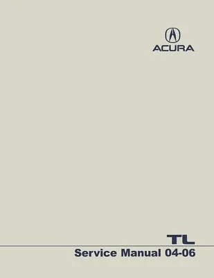 2004 2005 2006 Acura TL Shop Service Repair Manual Book Engine Drivetrain • $179.97