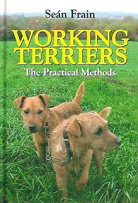 £11.45 • Buy FRAIN SEAN DOGS BOOK WORKING TERRIERS THE PRACTICAL METHODS Hardback BARGAIN New