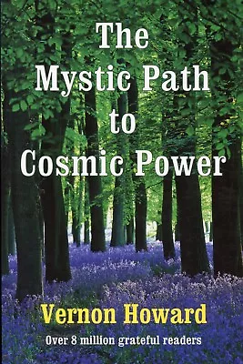The Mystic Path To Cosmic Power By Vernon Howard (2015 PB) VERY GOOD • $15