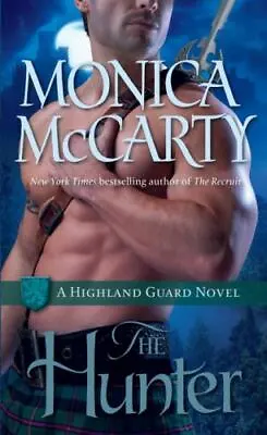 The Hunter [Highland Guard Book 7]  McCarty Monica • $4.08