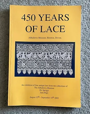 450 YEARS OF LACE - Exhibition - Allhallows Museum Honiton Dr Springs Jane Page • £20