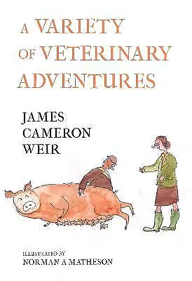 £4.10 • Buy A Variety Of Veterinary Adventures, Weir, James Cameron, Book