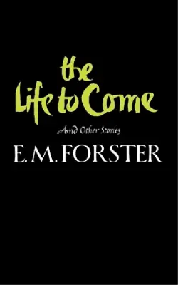 E. M. Forster The Life To Come (Paperback) (US IMPORT) • £23.58