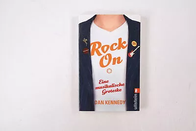 24407 Dan Kennedy ROCK ON Eine Musikalische Groteske • £4.93