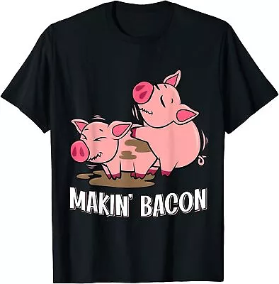 NEW LIMITED Makin` Bacon Pig Bacon Farmer Design Great Gift Idea T-Shirt • $22.78