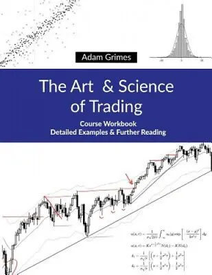 $118 • Buy The Art And Science Of Trading: Course Workbook By Adam Grimes