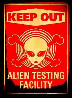 *alien Testing Facility Keep Out* 8x12 Metal Sign Usa Made Test Site Ufo Vintage • $14.99