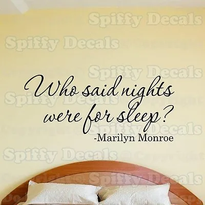 WHO SAID NIGHTS WERE FOR SLEEP MARILYN MONROE Quote Words Vinyl Wall Decal Decor • $16.63