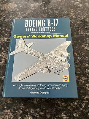 BOEING B-17 FLYING FORTRESS MANUAL: 1935 ONWARDS By Graeme Douglas - Hardcover • $79.99