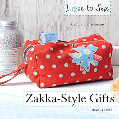 £2.90 • Buy Love To Sew: Zakka-Style Gifts By Hanselmann, Cecilia Book The Cheap Fast Free