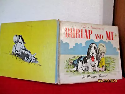 Morgan Dennis THE ADVENTURES OF BURLAP AND ME Hc 1948 VINTAGE BOOK • $13.04