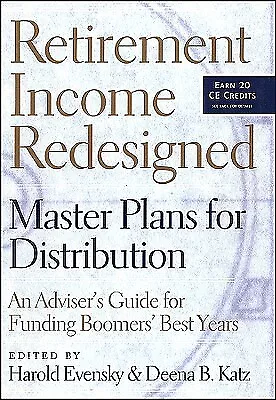 Retirement Income Redesigned Master Plans For Distribution -- An By Evensky Haro • $130.53