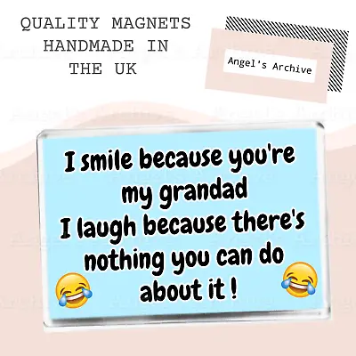 I Smile Because You're My Grandad ✳ Large Fridge Magnet ✳ Joke Present ✳ Gift • £3.75