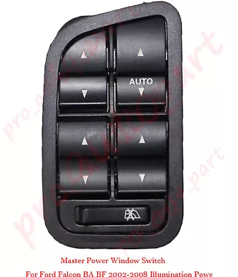 Master Power Window Switch LED For Ford Falcon BA BF 2002-2008 Illumination Powe • $37.79