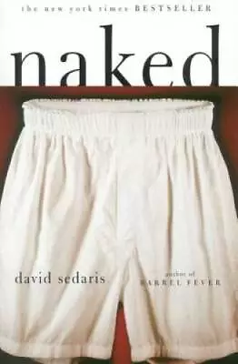 Naked - Paperback By David Sedaris - ACCEPTABLE • $3.76