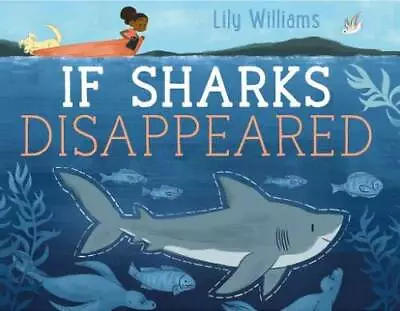 If Sharks Disappeared - Hardcover By Williams Lily - GOOD • $3.98