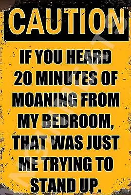 Caution If You Hear 20 Minutes Of Moaning Funny 8  X 12  Aluminum Metal Sign • $12.99