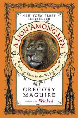 A Lion Among Men: Volume Three In The- Paperback 9780060859725 Gregory Maguire • $3.95