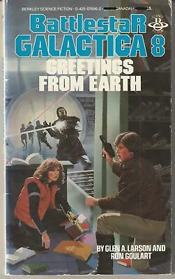 Battlestar Galactica Novel #8:   Greetings From Earth   Berkley 1984 • $14.95