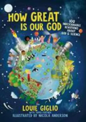 How Great Is Our God: 100 Indescribable Devotions About God And Science [Indescr • $5.02