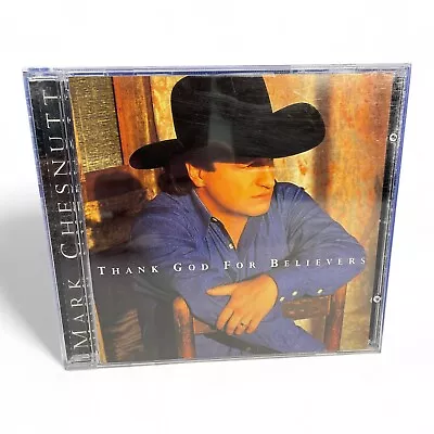 Mark Chesnutt - Thank God For Believers CD 1997 MCA Records Country CRC House • $3.95