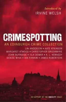 Crimespotting: An Edinburgh Crime Collection Irvine Welsh & Ian Rankin & Margar • £3.36