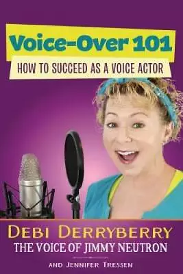 Voice-Over 101: How To Succeed As A Voice Actor - Paperback - GOOD • $25.35