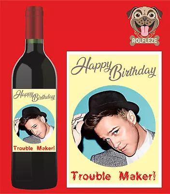 🍰 Olly Murs Happy Birthday Trouble Maker Inspired Wine Bottle Label • £1.99