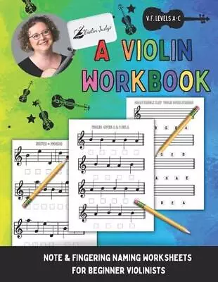 A Violin Workbook: Learn Your First Notes On The Violin! By Judy Violinjudy Nail • $20.63