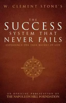 W  Clement Stone's The Success System That Never Fails: Experience The True... • $18.18