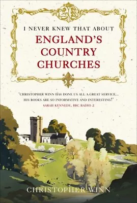 I Never Knew That About England's Country ChurchesChristopher Winn • £3.26