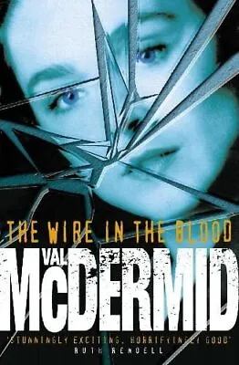 £4.78 • Buy The Wire In The Blood (Tony Hill And Carol Jordan, ... By McDermid, Val Hardback