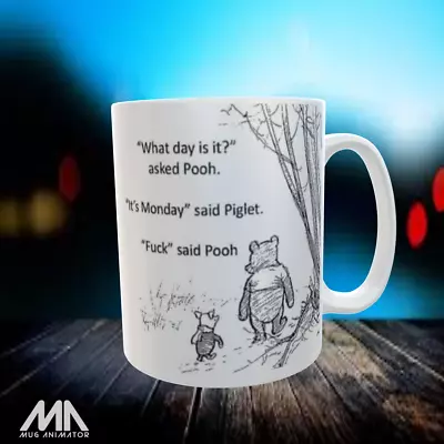 Pooh F%$K Its Monday COFFEE MUG CUP Novelty Work Birthday Gift Funny Naughty  • $23.95