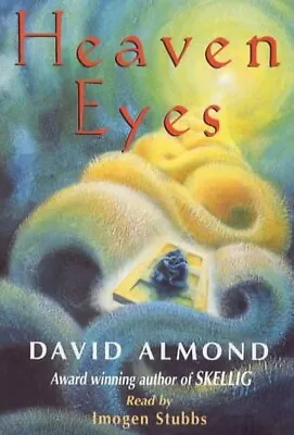 Heaven Eyes By David Almond (Audio CASSETTE 2000) • £3.47