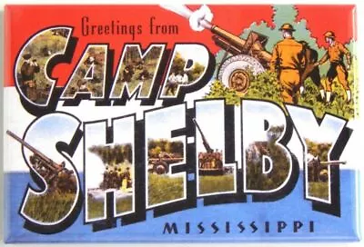 Greetings Camp Shelby Mississippi MAGNET 2 X3  Fridge Locker Vintage Card Reto • $6.95