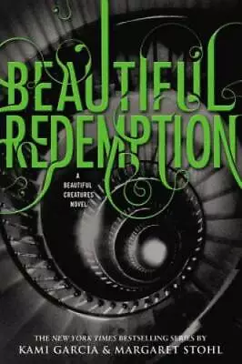 Beautiful Redemption (Beautiful Creatures) - Hardcover By Garcia Kami - GOOD • $4