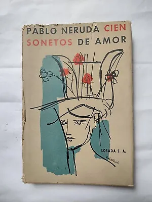 Pablo Neruda Book Cien Sonetos De Amor 1º Ed 1960 Losada • $250