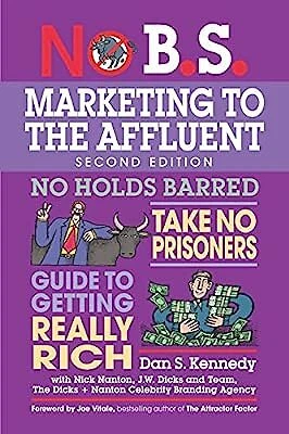 £19.76 • Buy No B.S. Marketing To The Affluent: The Ultimate, No Holds Barred, Take No Prison